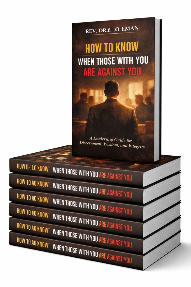 How to Know When Those With You Are Against You – Leadership Guide by REV. DR. A.O EMAN