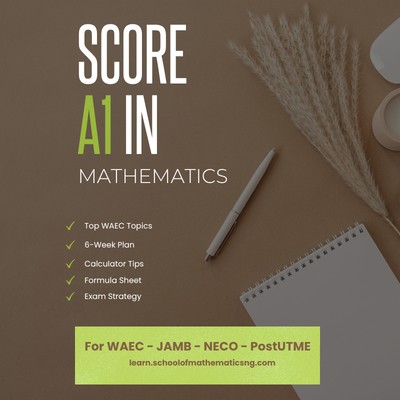 Score A1: The WAEC Mathematics Guide