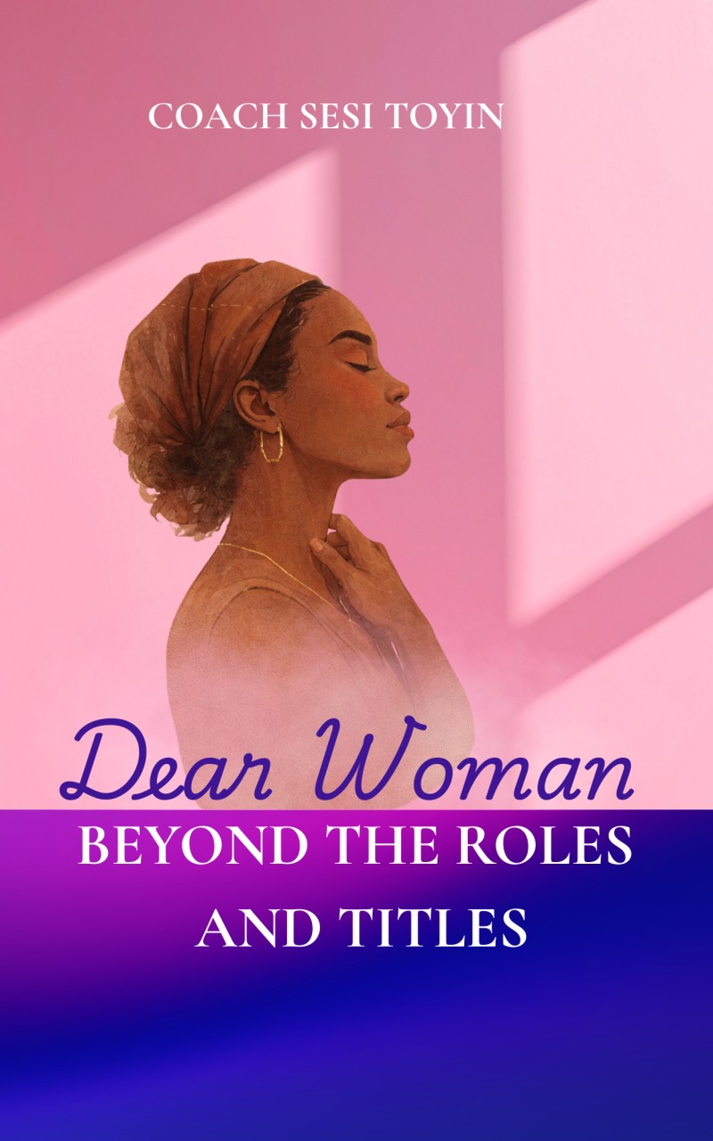 Dear Woman : Beyond The Roles And Titles