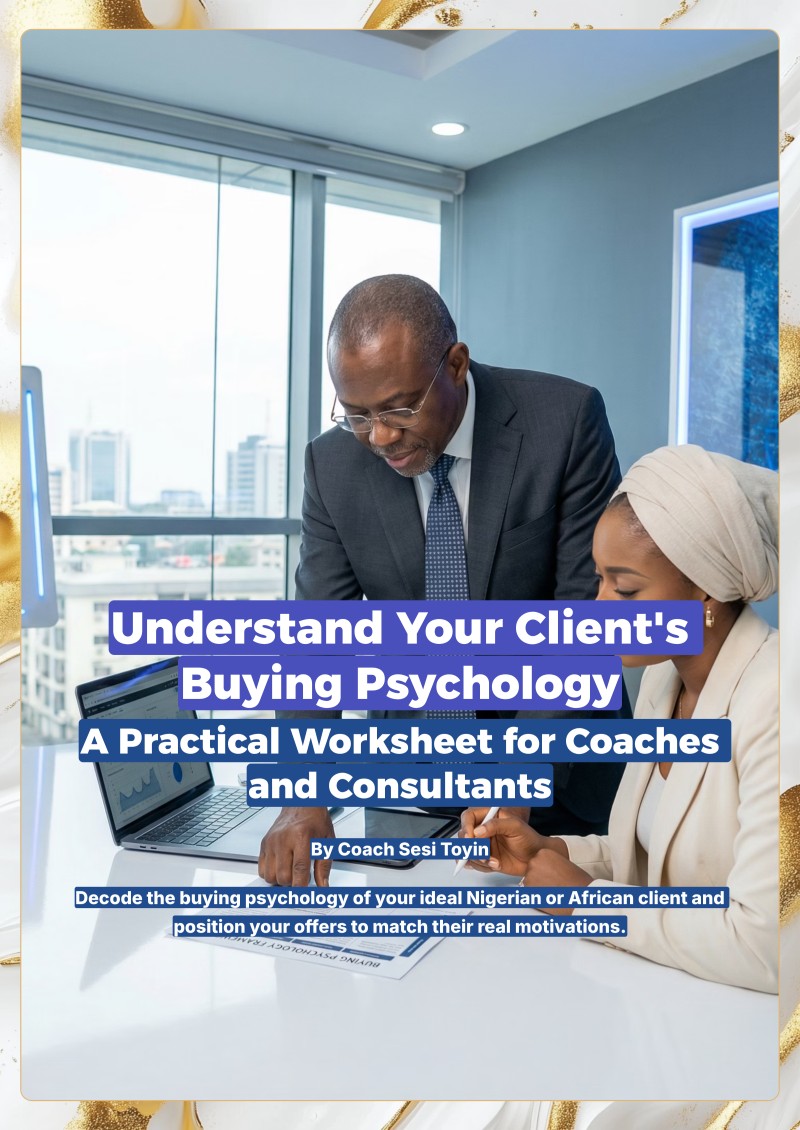 Understand Your Client's Buying Psychology: A Practical Worksheet For African Coaches, Consultants And Therapists