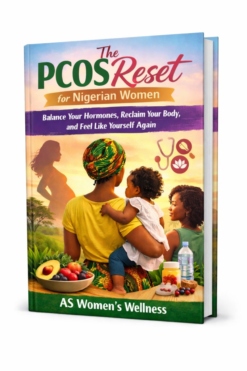 The PCOS Reset for Nigerian women: Balance your hormones, Reclaim your Body, and feel like yourself Again.