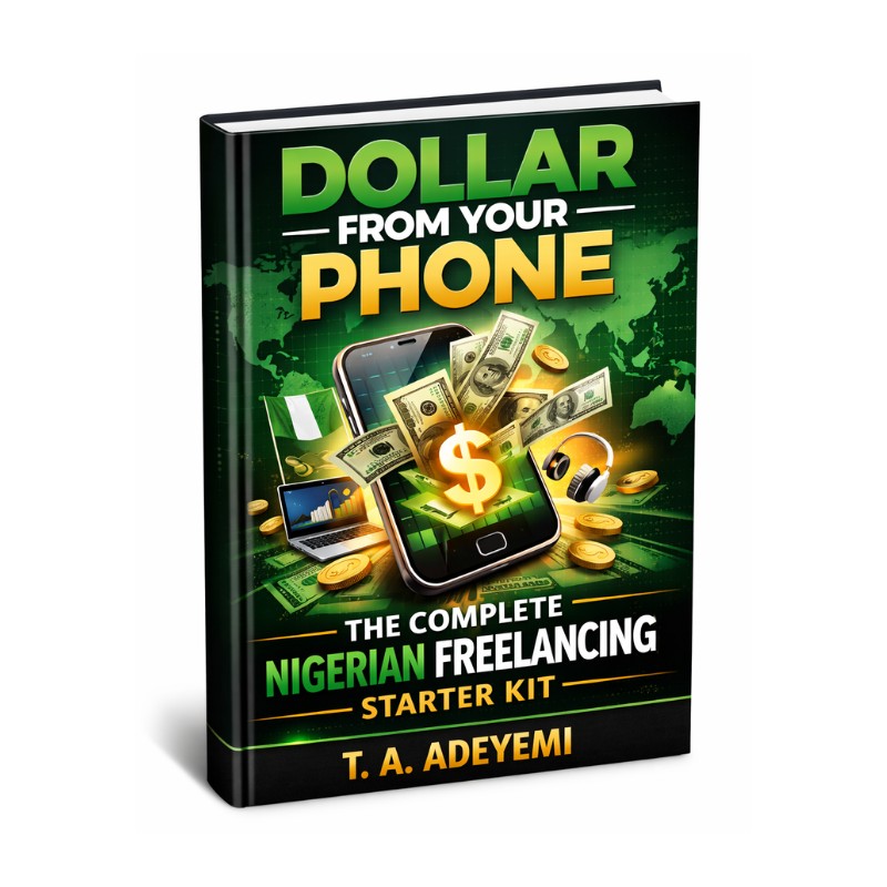 Dollar From Your Phone - The Complete Nigerian Freelancing Starter Kit