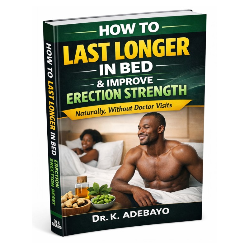 How to Last Longer in Bed & Improve Erection Strength: Naturally, Without Doctor Visits