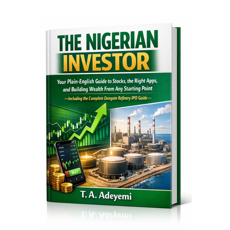 The Nigerian Investor - A Beginner's Guide to Building Wealth in Nigeria (Including the Dangote Refinery IPO Guide)