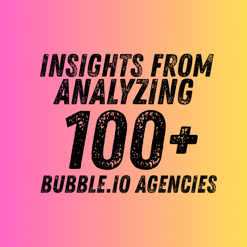 55 Insights From Analyzing 100+ Bubble Agencies