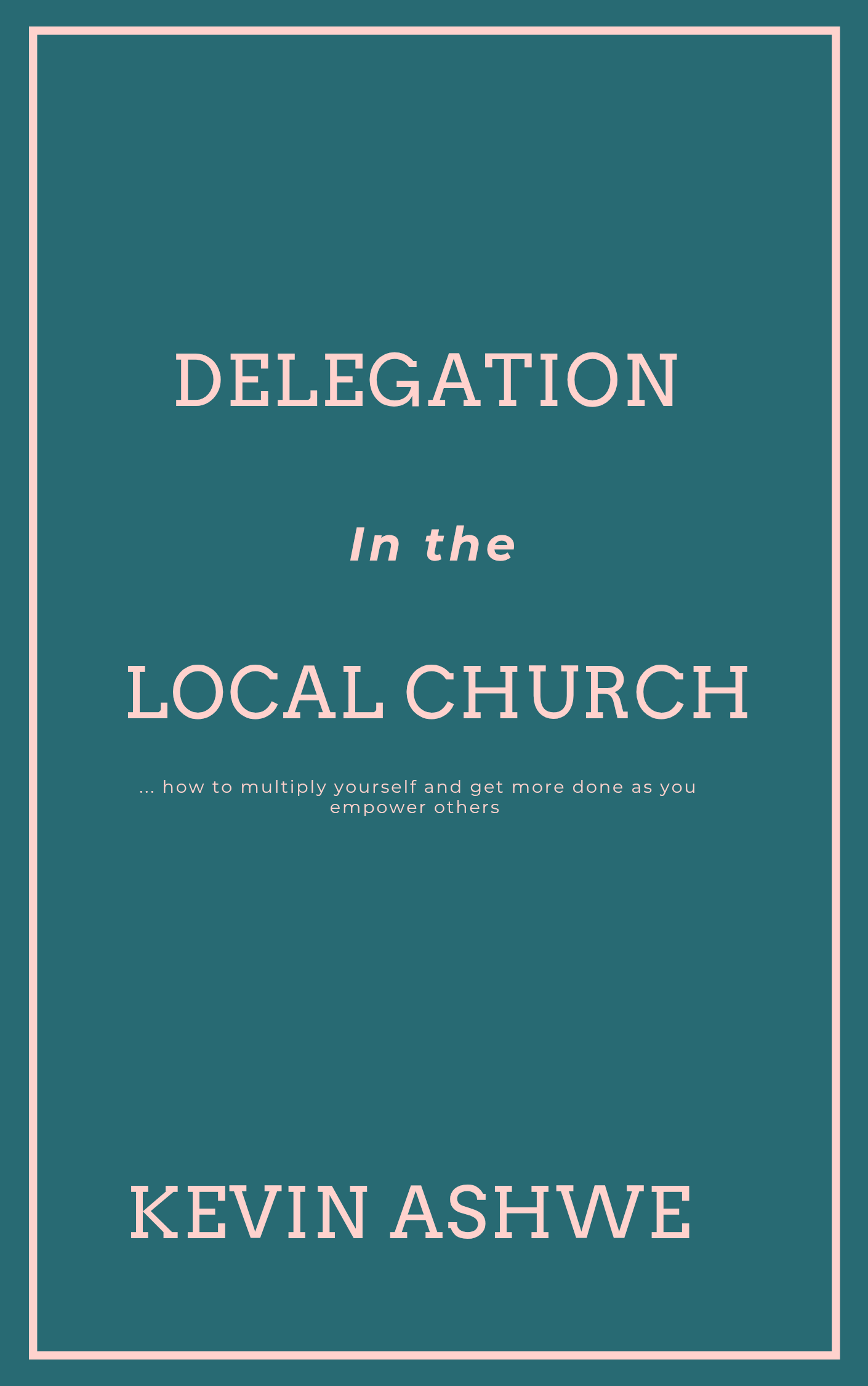 Delegation in the Local Church