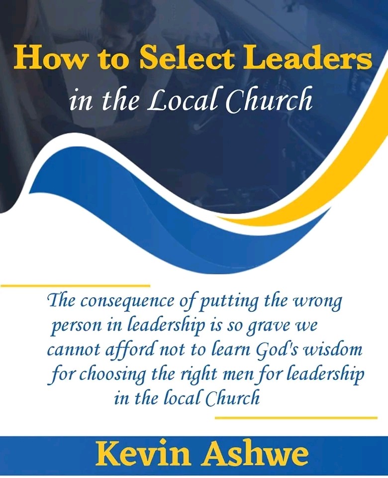 How to Select Leaders in the Local Church