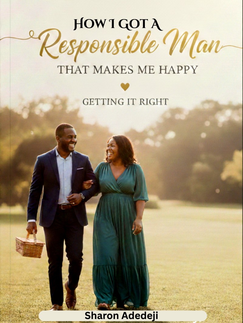 How I Got A Responsible Man, That Makes Me Happy