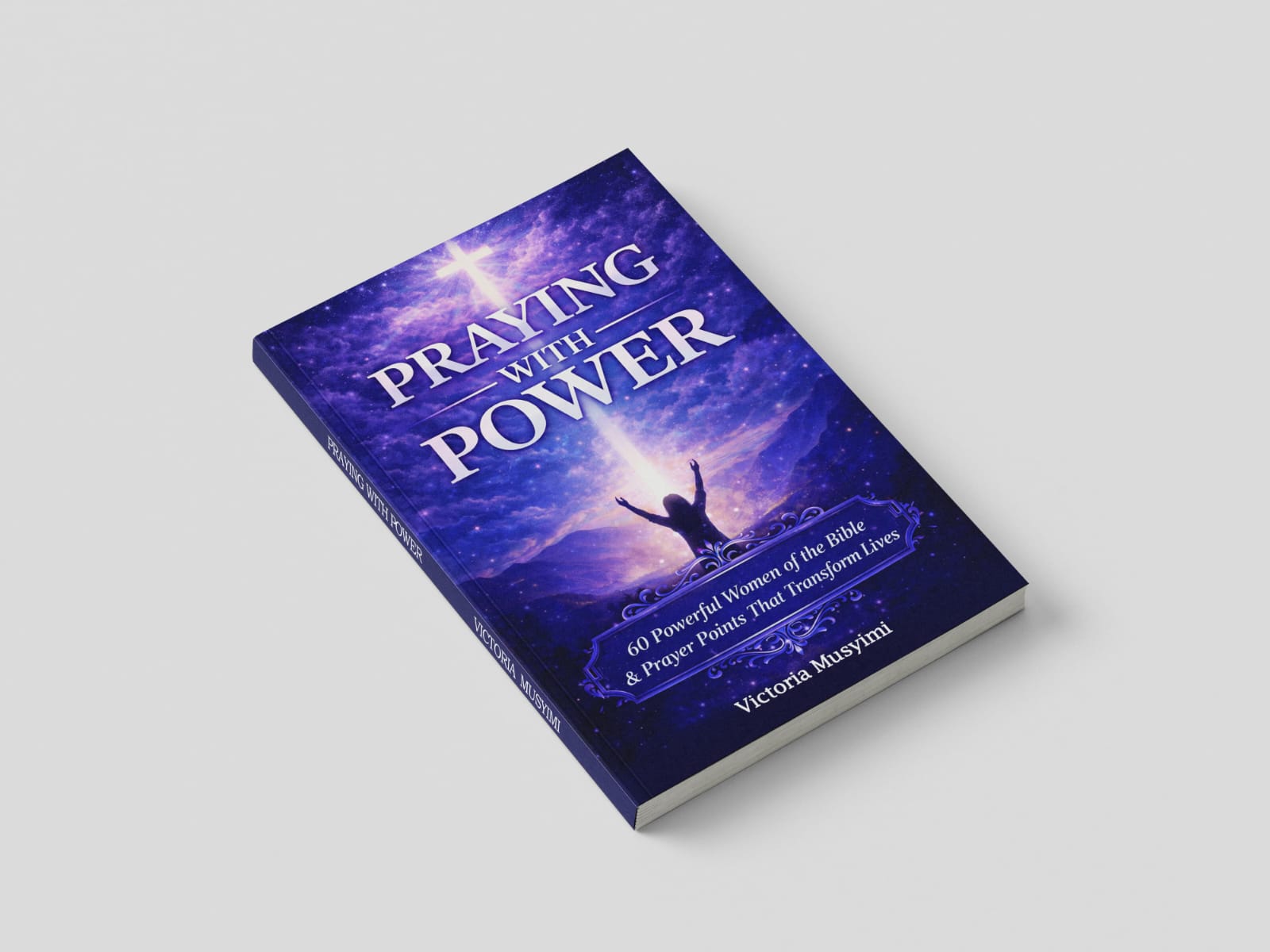 PRAYING  WITH POWER  60 Powerful Women of the Bible and Prayer Points  That Transform Lives