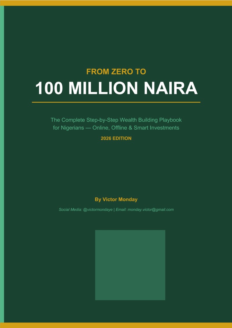 From Zero to 100 Million Naira - The Complete Nigerian Wealth Playbook (2026 Edition)