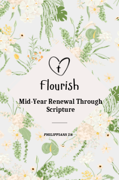 Flourish: Mid Year Renewal Through Scripture