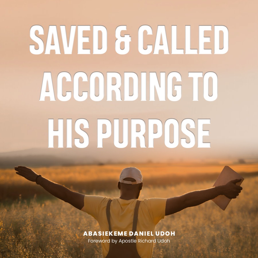 Saved & Called According To His Purpose