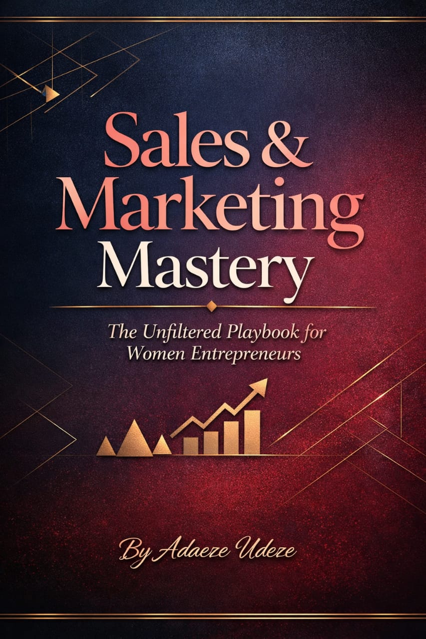 SALES & MARKETING MASTERY The Unfiltered Playbook for Women Entrepreneurs