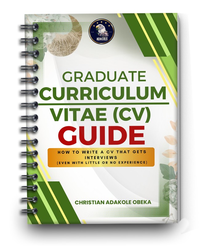 GRADUATE CURRICULUM VITAE (CV) GUIDE : How to Write a CV That Gets Interviews  (Even With Little or No Experience)