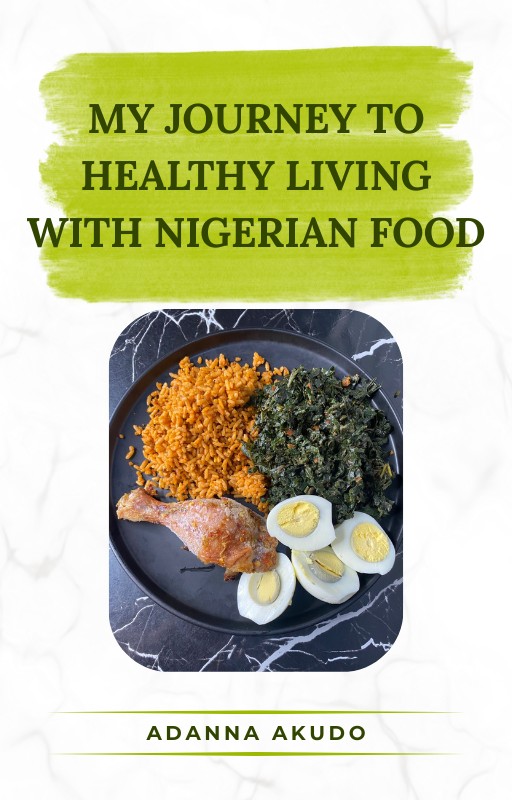 My Journey to Healthy Living with Nigerian Food