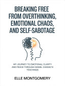Breaking Free from Overthinking, Emotional Chaos, and Self-Sabotage: My Journey to Emotional Clarity and Peace through Daniel Chidiac's Teachings