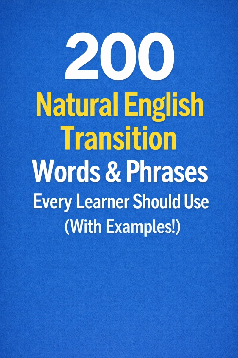 200 Natural English Transition Words & Phrases Every Learner Should Use (With Examples!)
