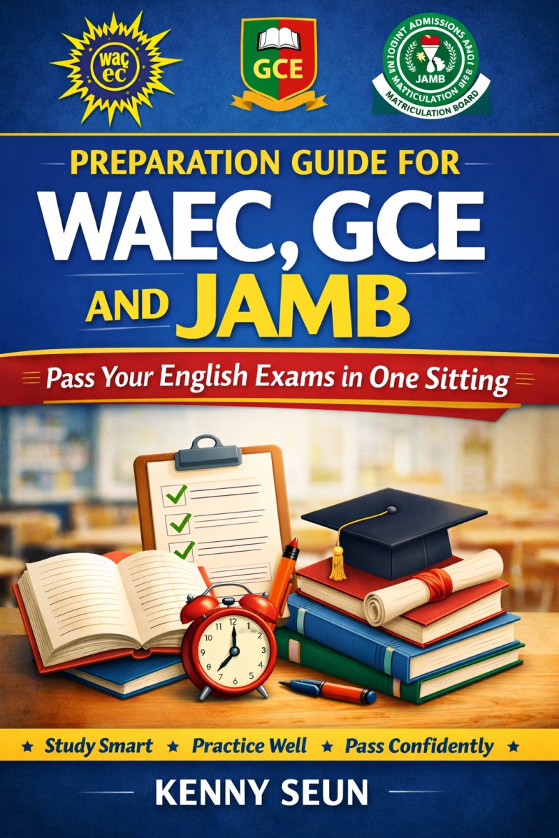 Preparation Guide for WAEC, GCE, and JAMB – Pass Your English Exams in One Sitting