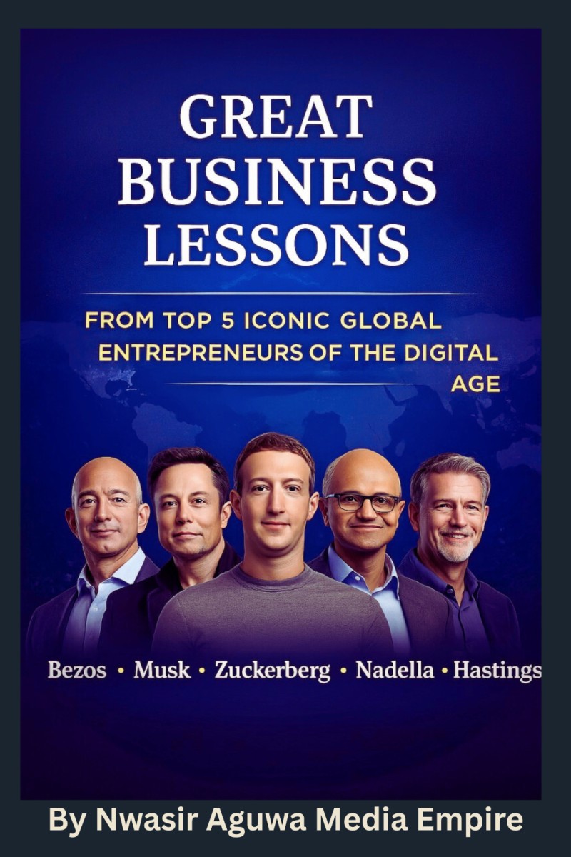GREAT BUSINESS LESSONS FROM TOP 5 ICONIC GLOBAL ENTERPRENEURS OF DIGITAL AGE