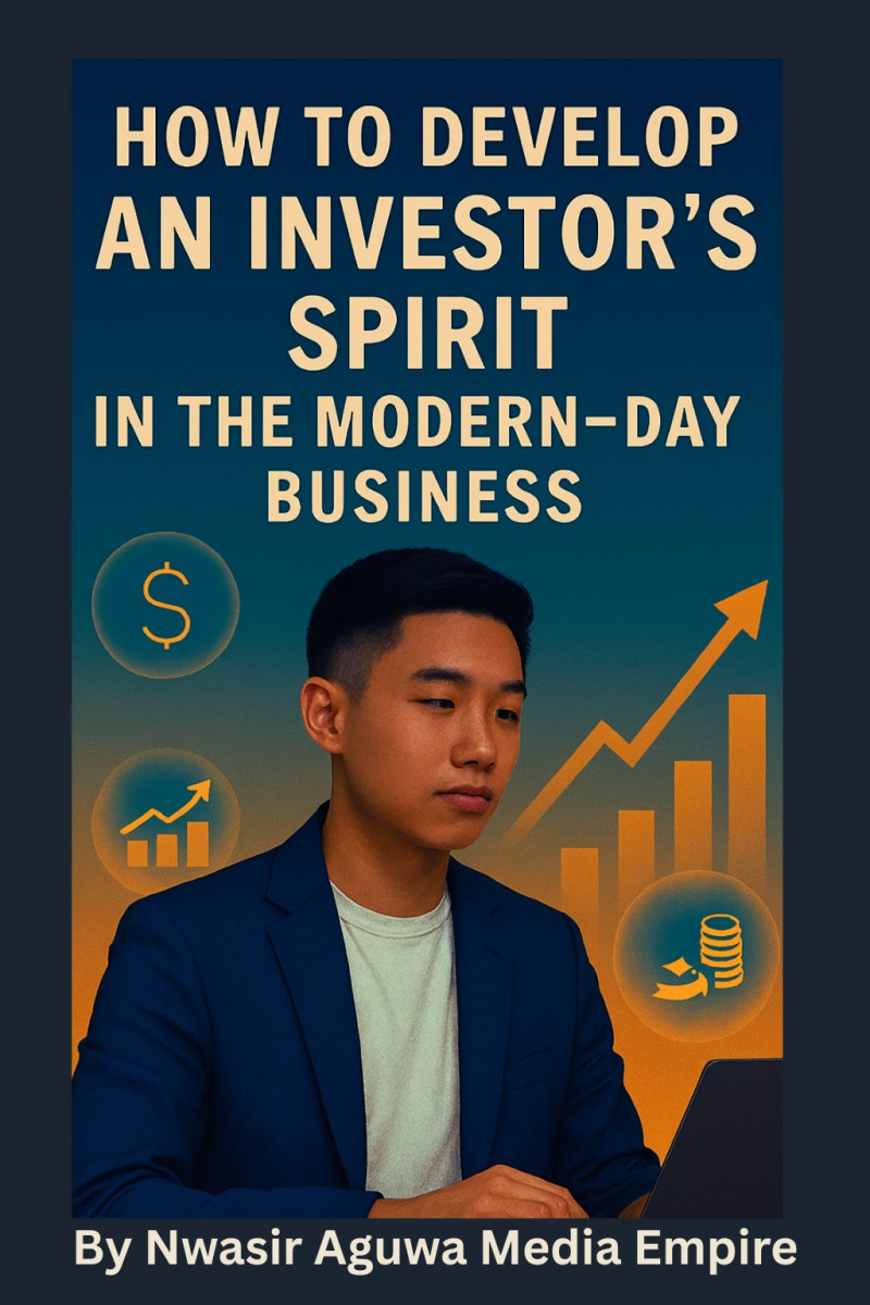 HOW TO DEVELOP THE SPIRIT OF AN INVESTOR