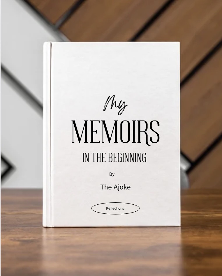 The Memoirs of the Ajoke; In The Beginning
