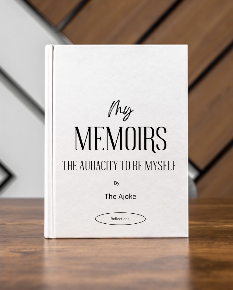 Memoirs of The Ajoke; The Audacity To Be Myself
