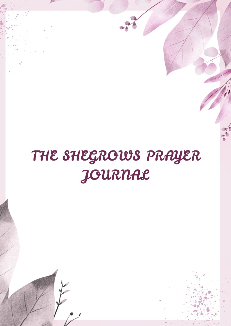 THE SHEGROWS PRAYER JOURNAL