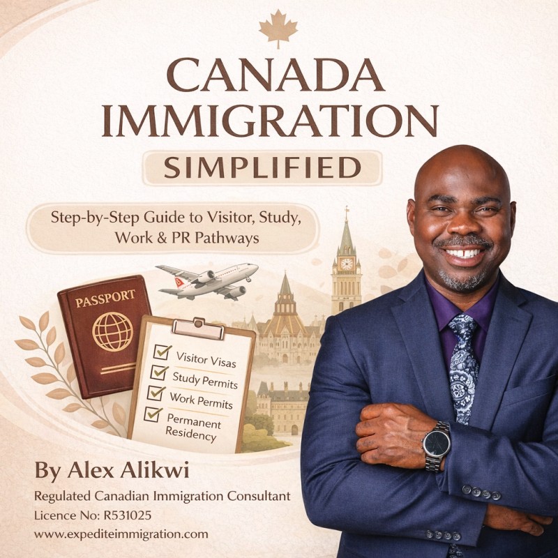 Canada Immigration Simplified-A step-by-step Guide to Visitors, Study, Work & PR Pathways.