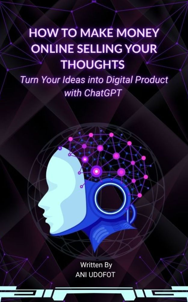 How To Make Money Online Selling Your Thoughts : Turn Your Ideas into Digital Product with ChatGPT