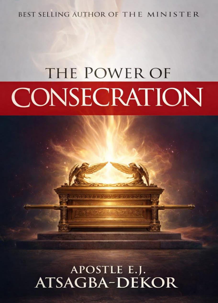 THE POWER OF CONSECRATION:  Unlocking Your Divine Authority in the Kingdom of God