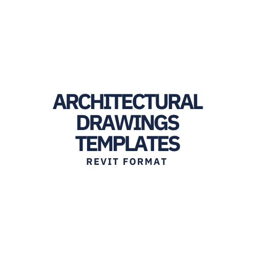 ARCHITECTURAL DRAWINGS TEMPLATES (Revit)
