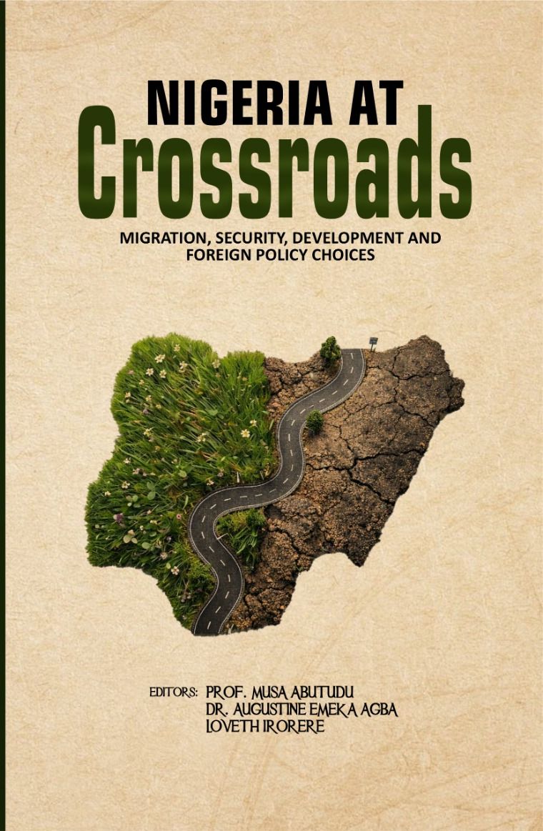 Nigeria at Crossroads: Migration, Security, Development and Foreign Policy Choices