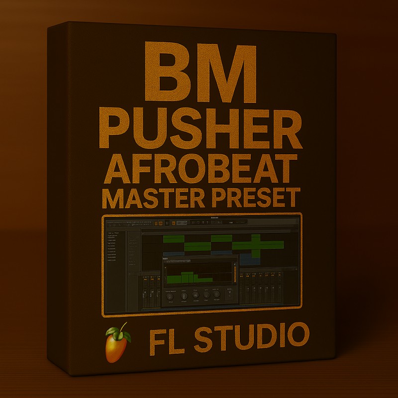 BM PUSHER FL STUDIO AFROBEAT MASTERING PRESET