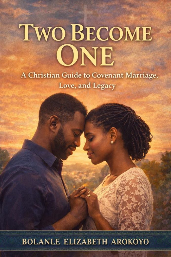 Two Become One: A Christian Guide to Covenant Marriage, Love, and Legacy