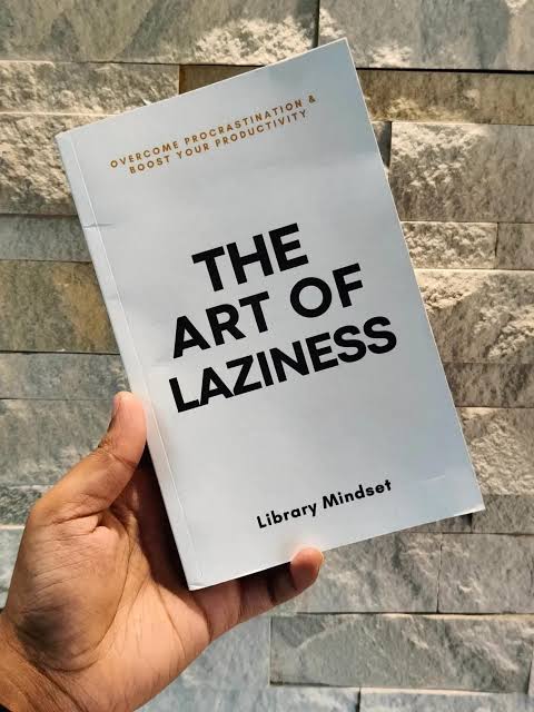 The Art Of Laziness