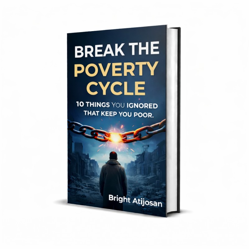 BREAK THE POVERTY CYCLE: 10 Things You Ignored That Keep You Poor.