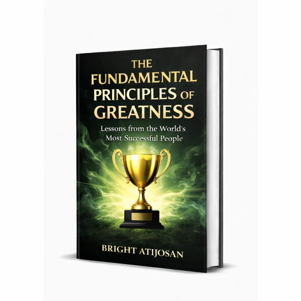 THE FUNDAMENTAL PRINCIPLES OF GREATNESS: Lessons from the World's Most Successful People