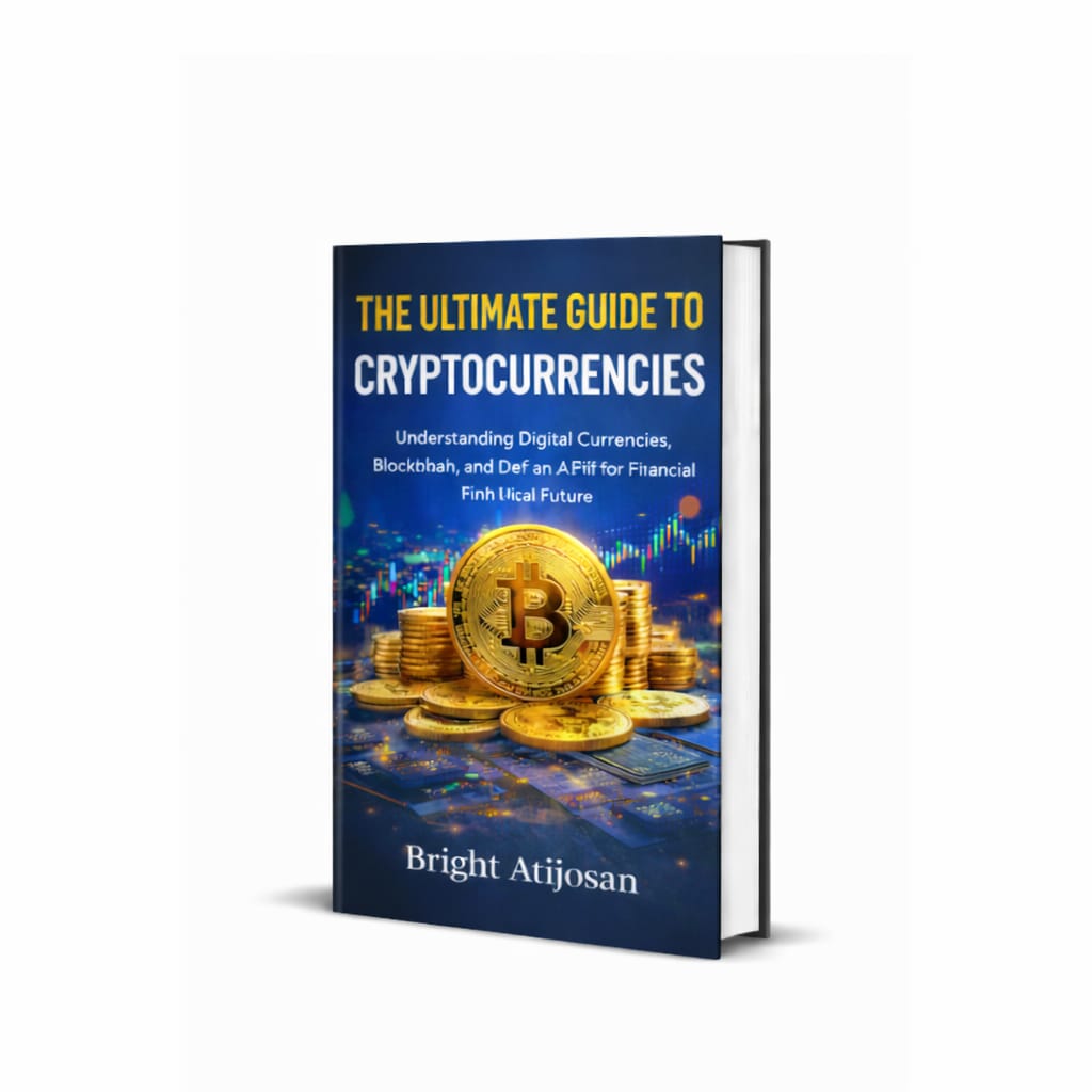 THE ULTIMATE GUIDE TO CRYPTOCURRENCIES: Understanding Digital Currencies, Blockchain, and DeFi for a New Financial Future