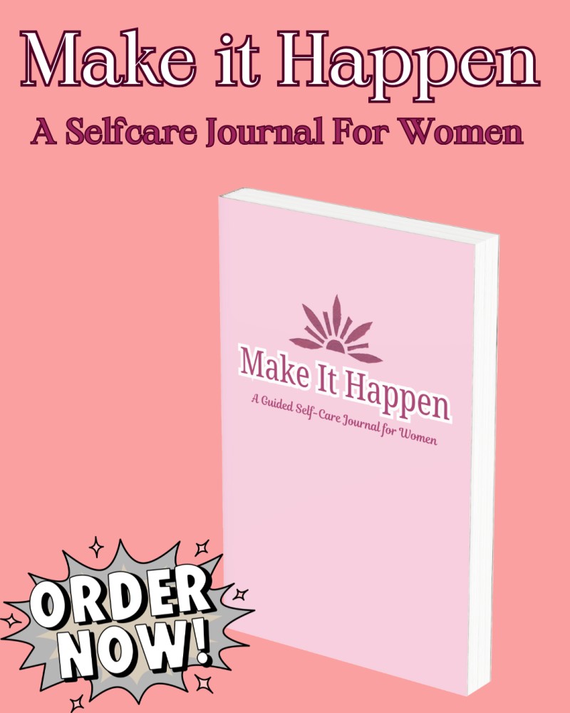 Make It Happen: A Guided Self-Care Journal for Women | Your safe space to reflect, reset, and grow — one page at a time.