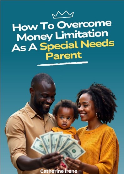 How to Overcome Money Limitation as a Special Needs Parent (Free Guide)