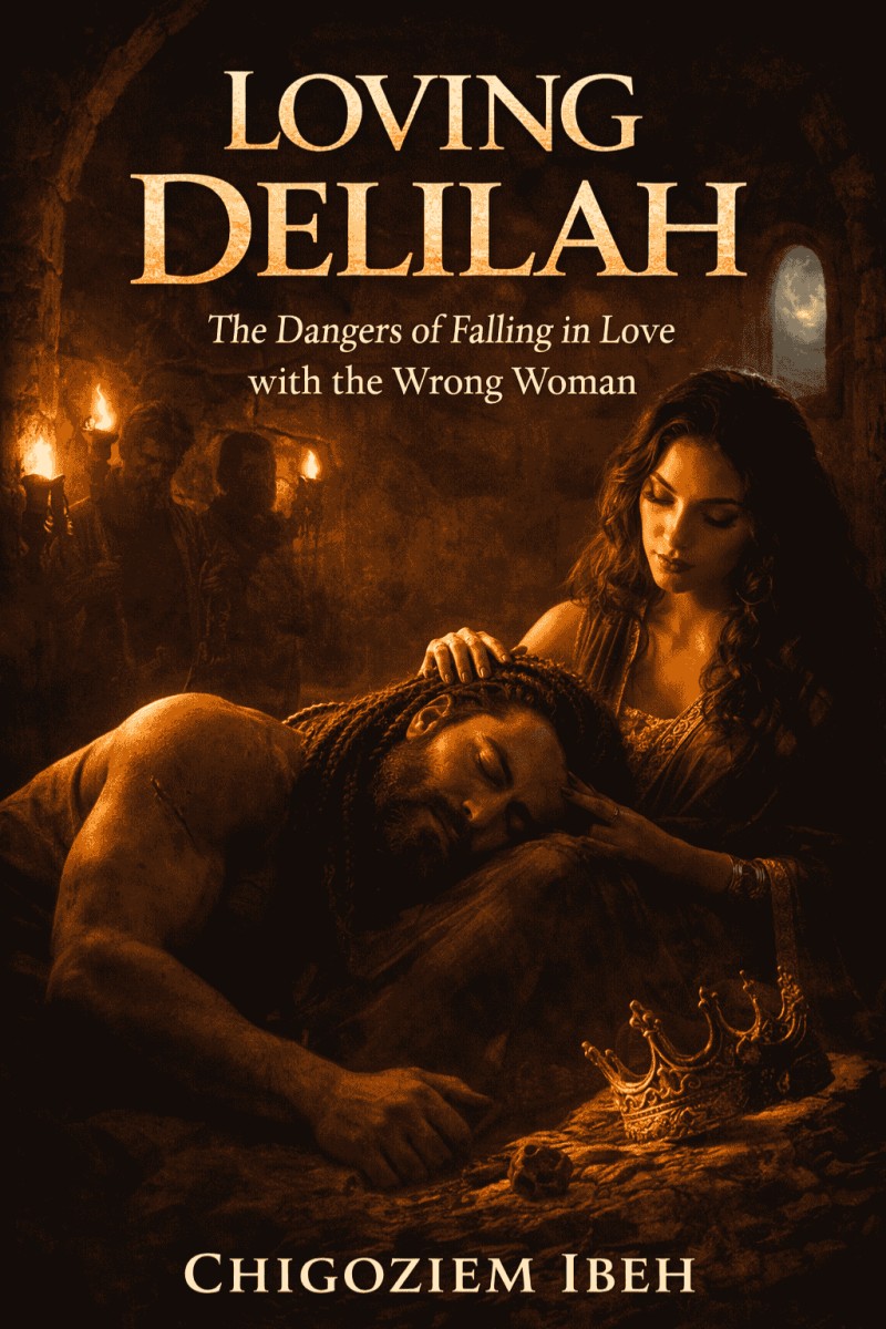 Loving Delilah: The Dangers of Falling in Love with the Wrong Woman