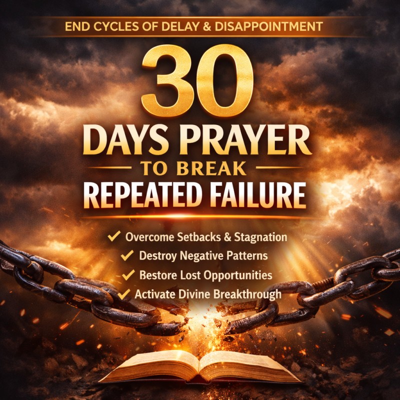 30 DAYS PRAYER AND CONFESSION TO BREAK REPEATED FAILURE