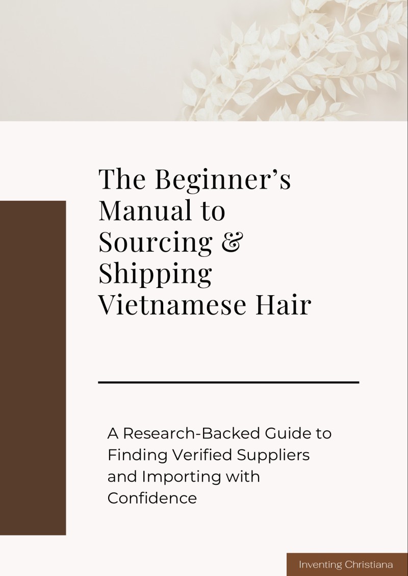 The Vietnamese Hair Sourcing Handbook: A Complete Beginner's Guide to Safe & Profitable Importation