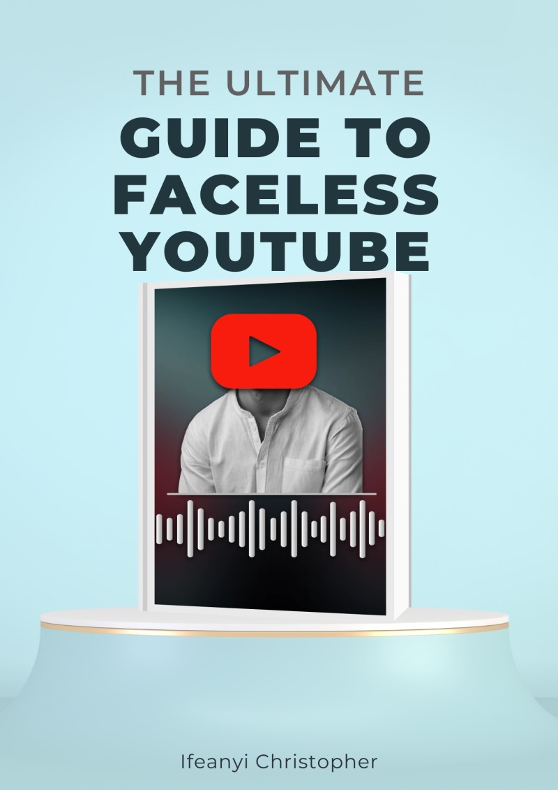 The Ultimate Guide to a Faceless YouTube Channel