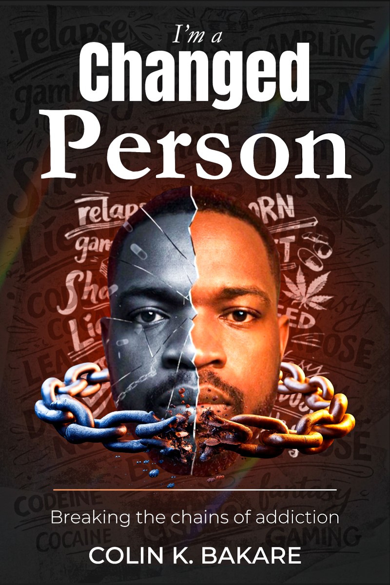 I'm a Changed Person — Breaking the Chains of Addiction