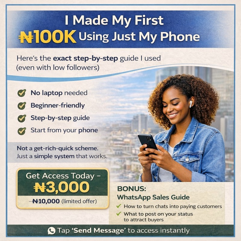 How to Make Your First ₦100K From Your Phone in 30 Days (Even With Low Followers)