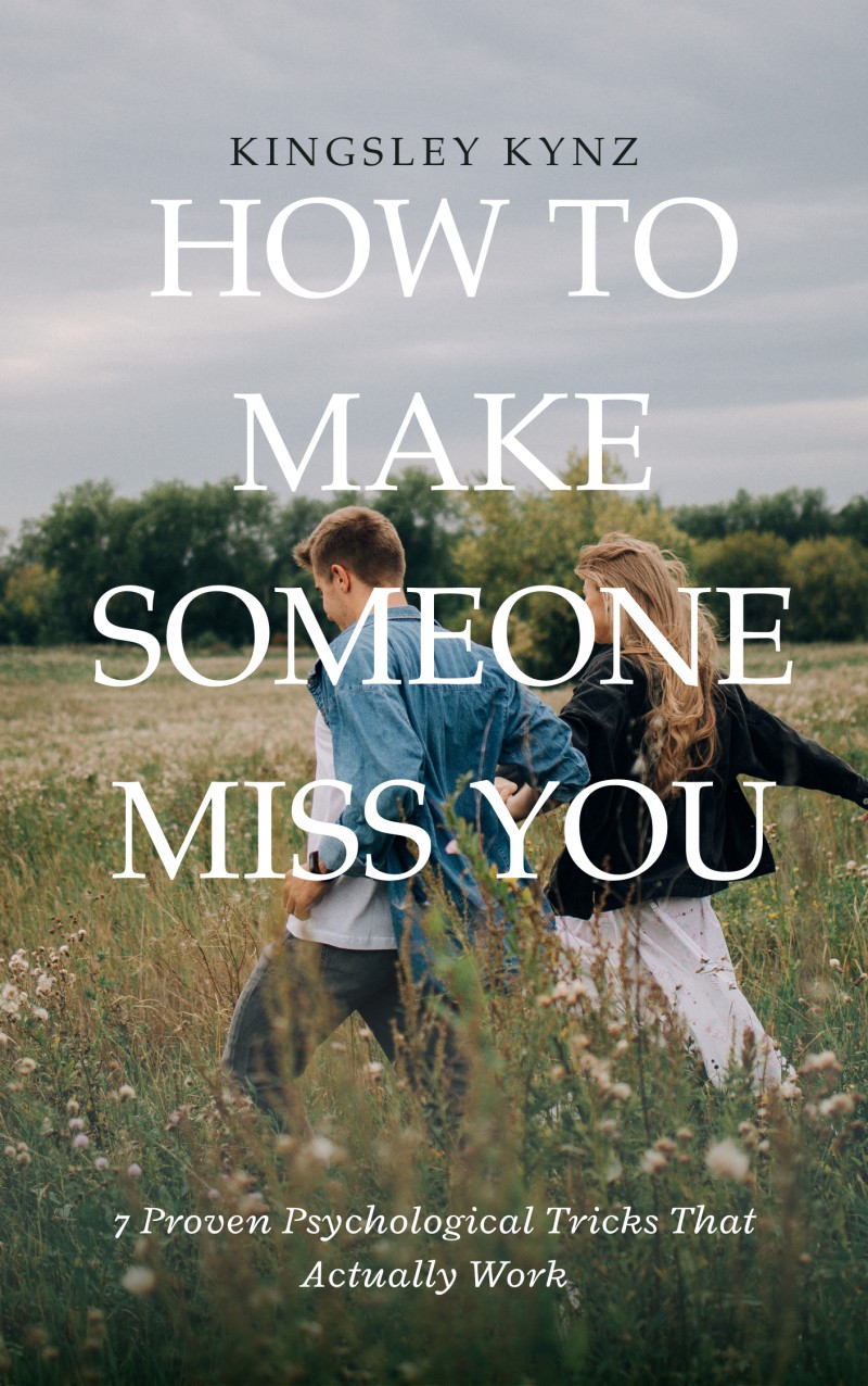 How to Make Someone Miss You