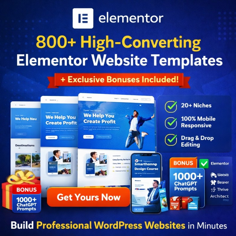 800+ High-Converting Elementor Website Template Kits + 1000+ ChatGPT Prompts + Smartphone Web Design Course + Pro Builders (BONUSES INCLUDED)