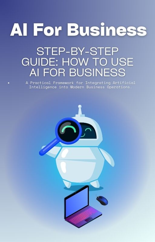 Step-by-Step Guide: How to Use AI for Business
