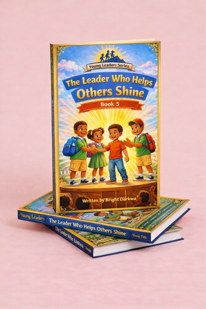 THE LEADER WHO HELPS OTHERS SHINE (YOUNG LEADERS SERIES BOOK 5)